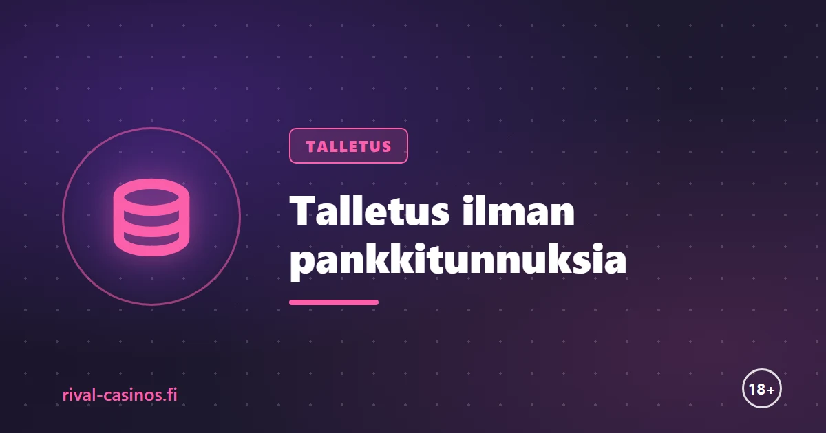 Casino talletus ilman pankkitunnuksia — maksutavat