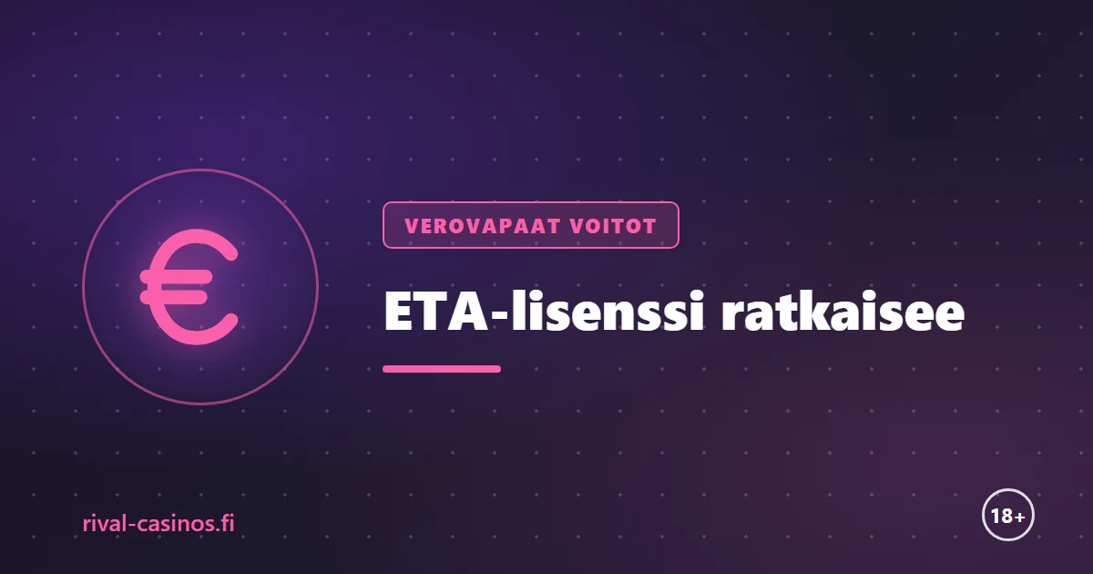 Verovapaat voitot ulkomaisilla kasinoilla — ETA-lisenssi ratkaisee